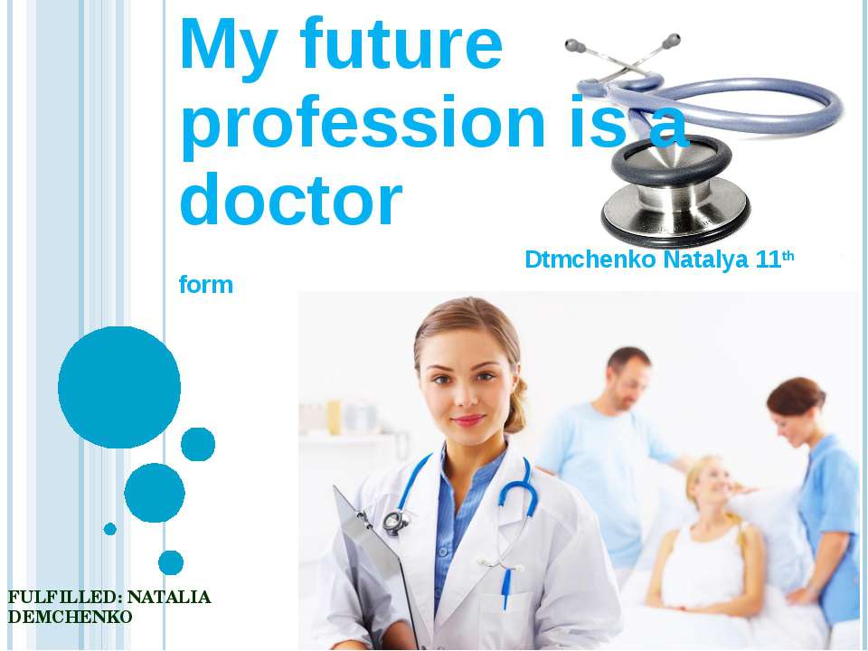My future profession is a doctor Учебники, Презентации и Подготовка к Экзаменам для Школьников на Klass-Uchebnik.com