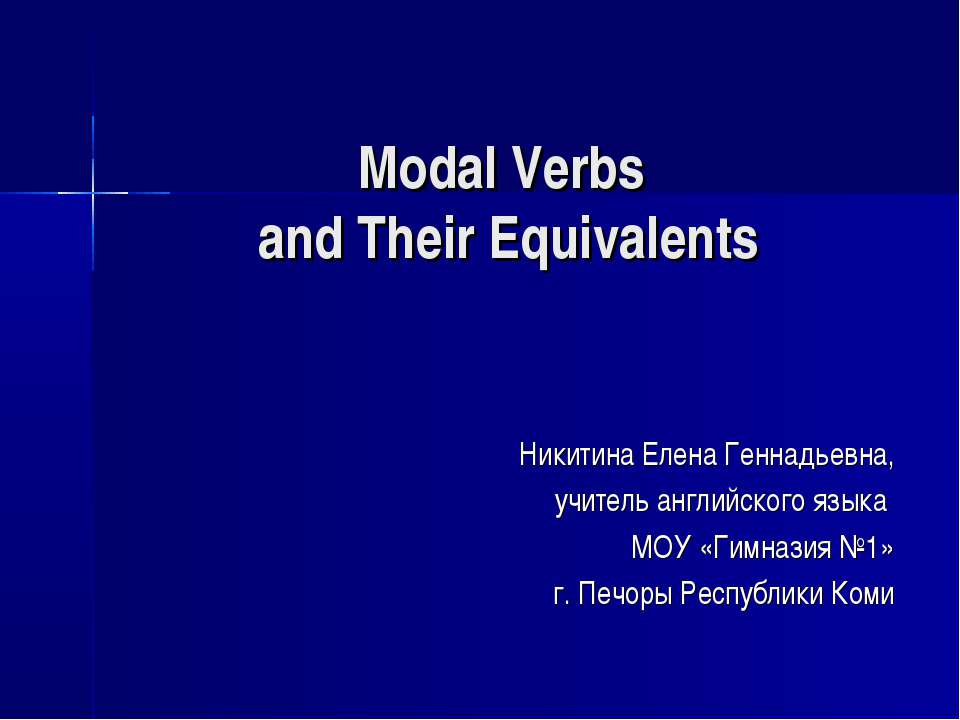 Modal Verbs and Their Equivalents Учебники, Презентации и Подготовка к Экзаменам для Школьников на Klass-Uchebnik.com