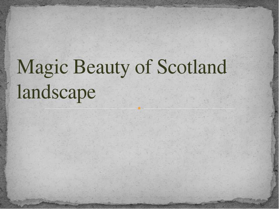 Magic Beauty of Scotland landscape Учебники, Презентации и Подготовка к Экзаменам для Школьников на Klass-Uchebnik.com