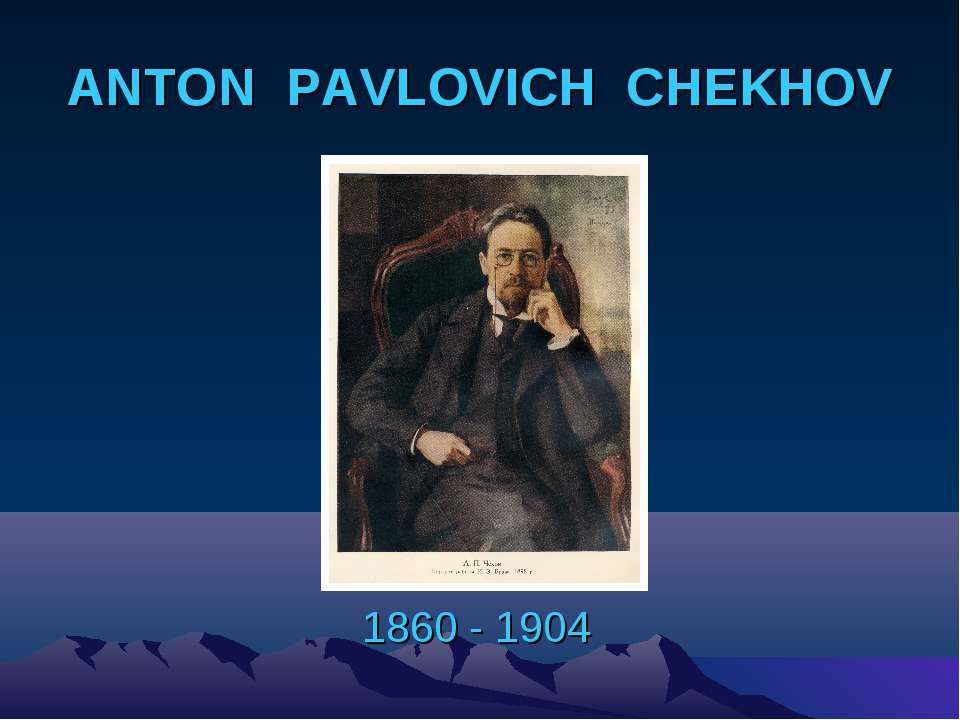 Anton Pavlovich Chekhov Учебники, Презентации и Подготовка к Экзаменам для Школьников на Klass-Uchebnik.com