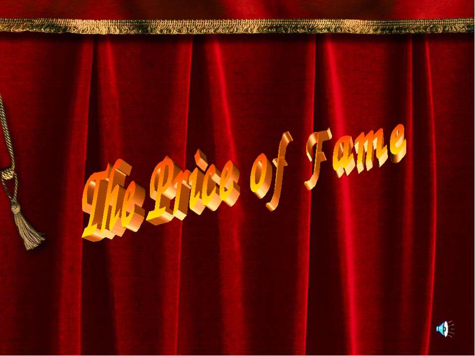 The Price of Fame Учебники, Презентации и Подготовка к Экзаменам для Школьников на Klass-Uchebnik.com