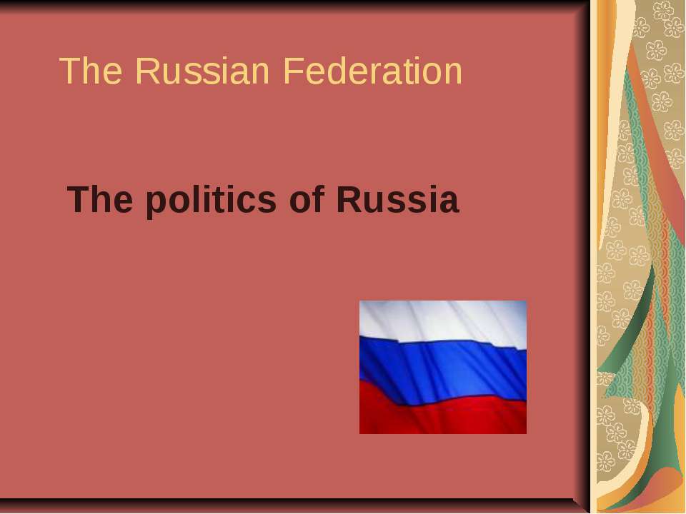 The Russian Federation The politics of Russia Учебники, Презентации и Подготовка к Экзаменам для Школьников на Klass-Uchebnik.com
