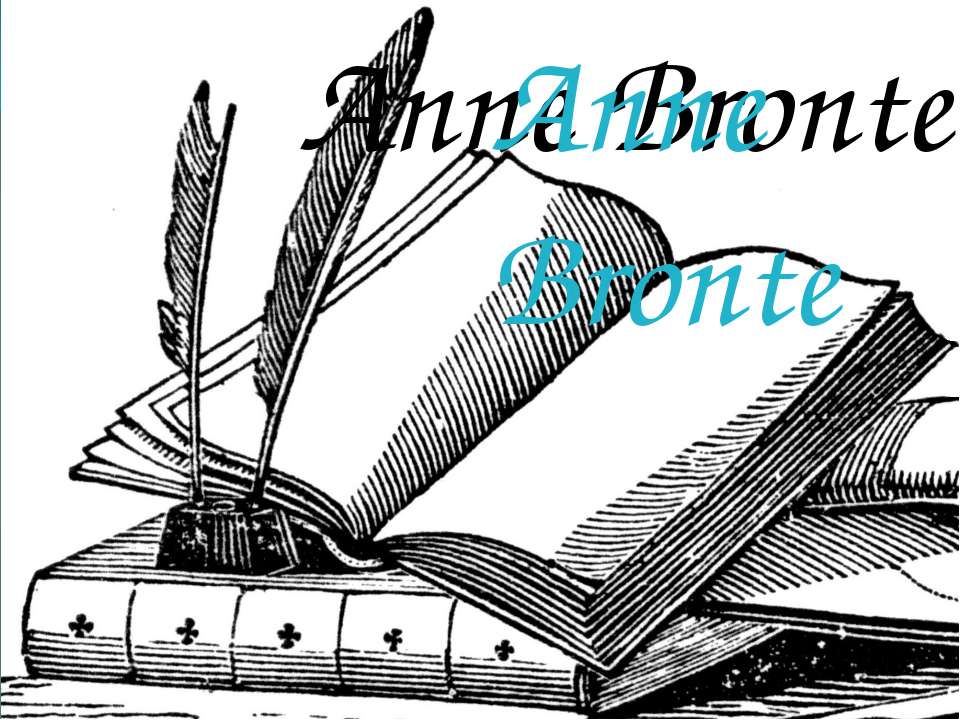 Anne Bronte Учебники, Презентации и Подготовка к Экзаменам для Школьников на Klass-Uchebnik.com