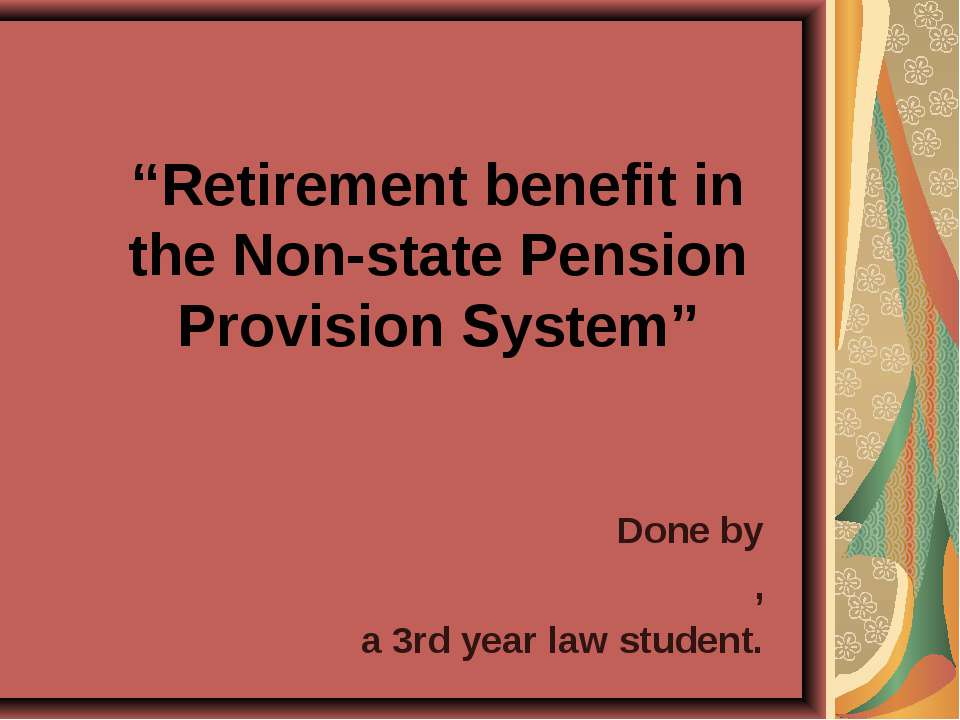 Retirement benefit in the Non-state Pension Provision System - Учебники, Презентации и Подготовка к Экзаменам для Школьников на Klass-Uchebnik.com