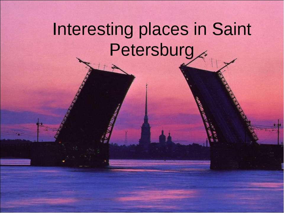 Interesting places in Saint Petersburg - Учебники, Презентации и Подготовка к Экзаменам для Школьников на Klass-Uchebnik.com