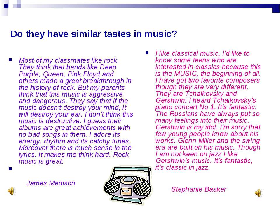 Do they have similar tastes in music? Учебники, Презентации и Подготовка к Экзаменам для Школьников на Klass-Uchebnik.com