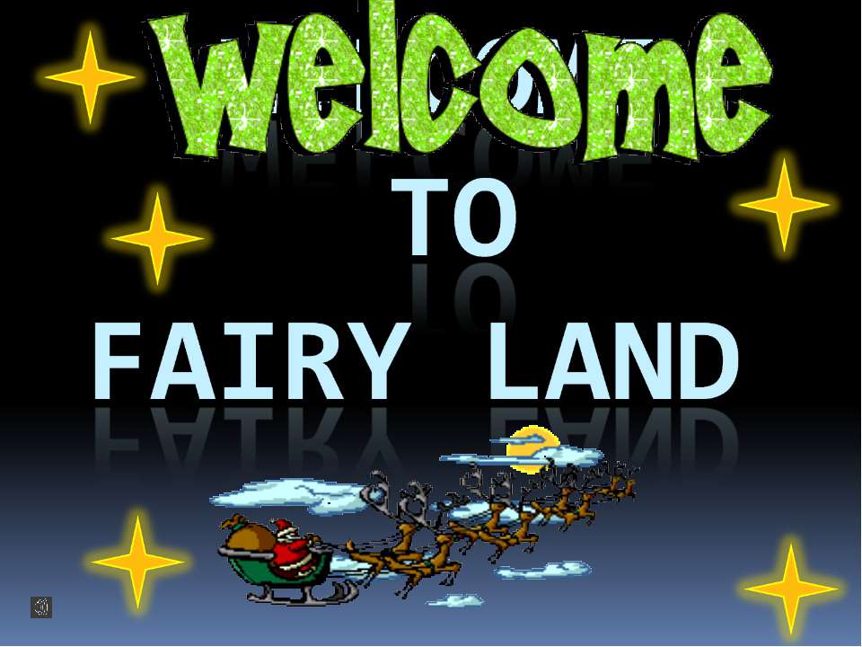 Welcome to Fairy land - Учебники, Презентации и Подготовка к Экзаменам для Школьников на Klass-Uchebnik.com