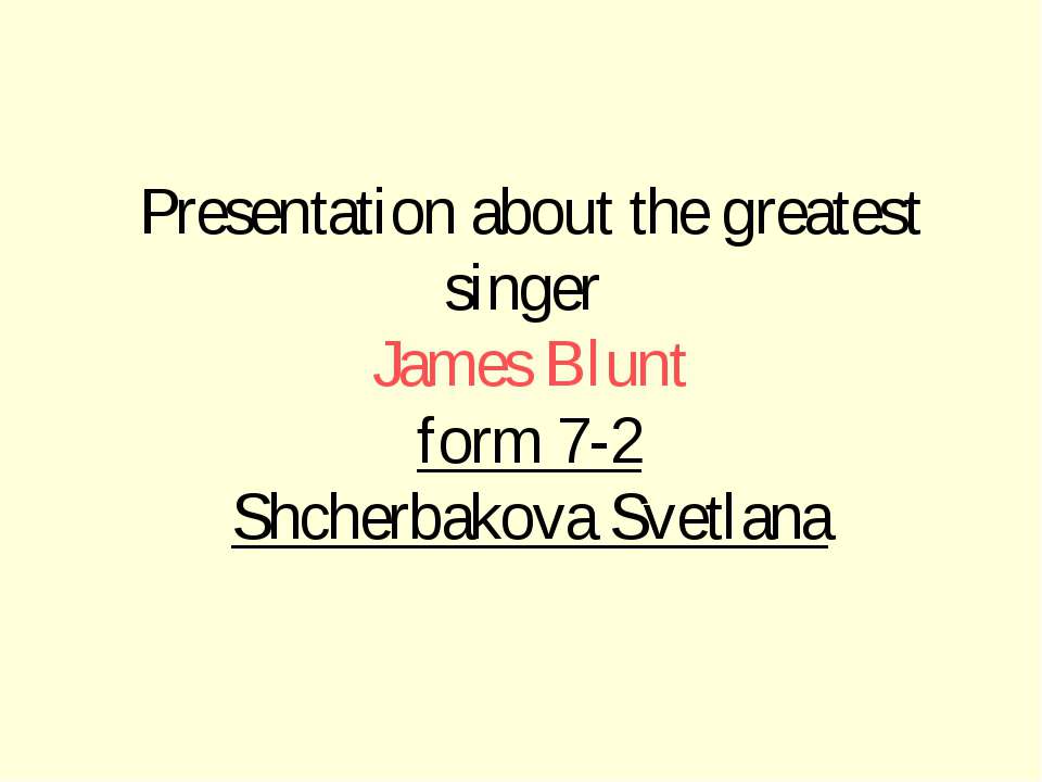James Blunt - Учебники, Презентации и Подготовка к Экзаменам для Школьников на Klass-Uchebnik.com