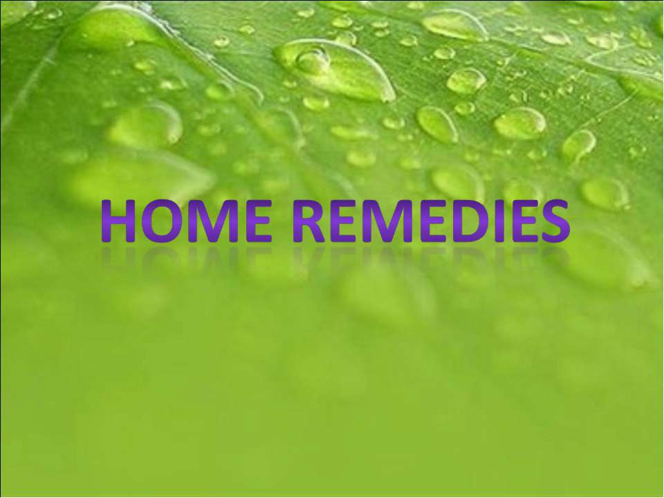 HOME REMEDIES - Учебники, Презентации и Подготовка к Экзаменам для Школьников на Klass-Uchebnik.com