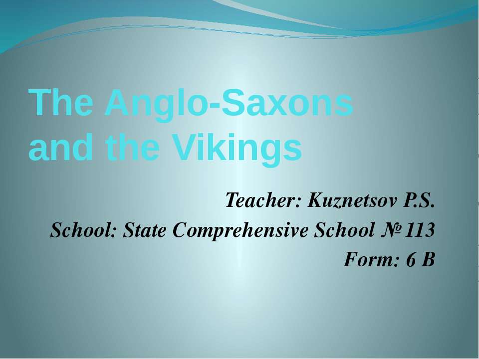 The Anglo-Saxons and the Vikings - Учебники, Презентации и Подготовка к Экзаменам для Школьников на Klass-Uchebnik.com