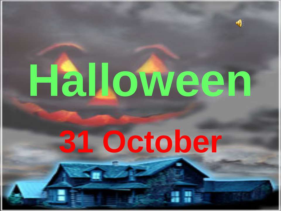 Halloween. 31 October - Учебники, Презентации и Подготовка к Экзаменам для Школьников на Klass-Uchebnik.com