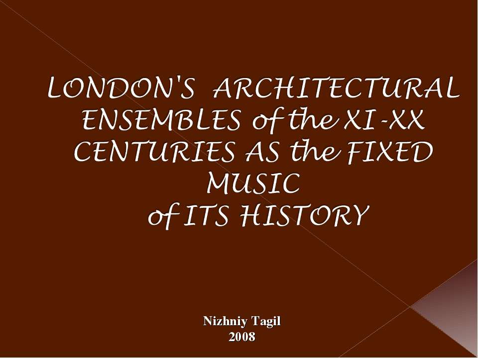 London's architectural ensembles of the XI-XX centuries as the fixed music Учебники, Презентации и Подготовка к Экзаменам для Школьников на Klass-Uchebnik.com