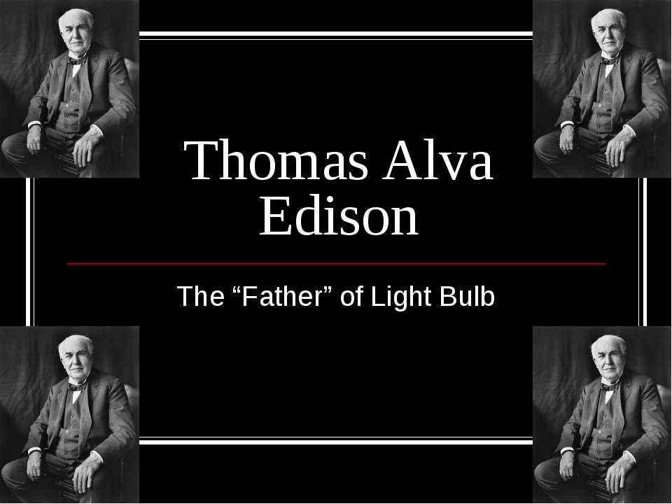 Thomas Alva Edison Учебники, Презентации и Подготовка к Экзаменам для Школьников на Klass-Uchebnik.com