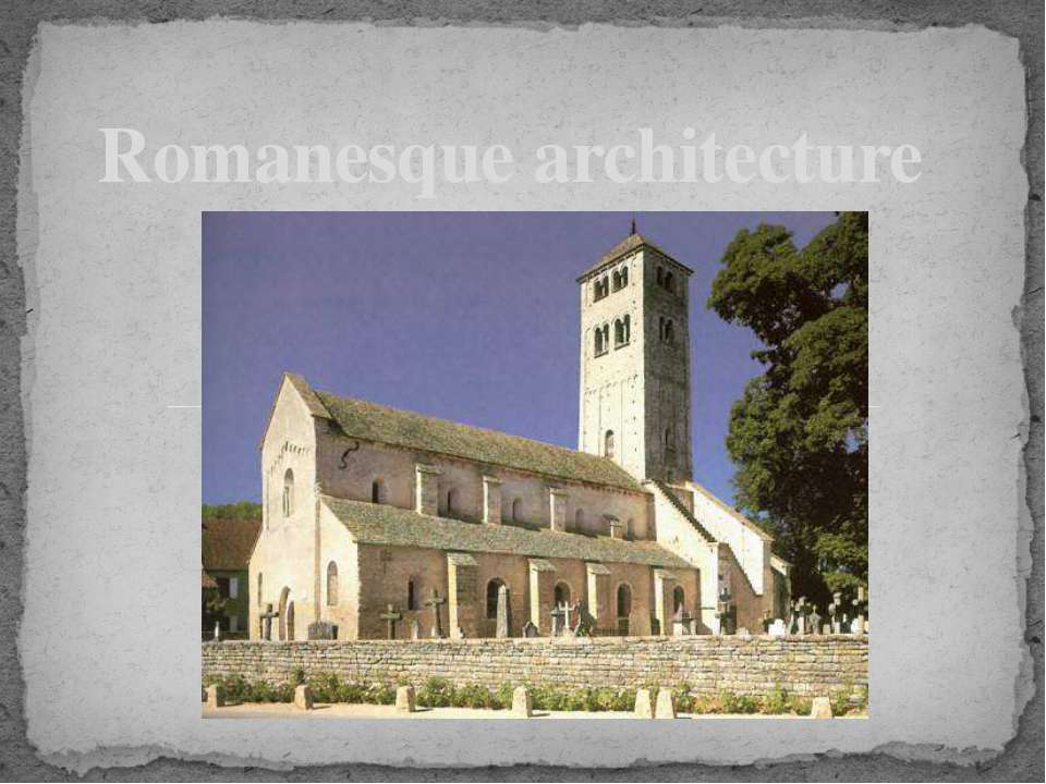 Romanesque architecture - Учебники, Презентации и Подготовка к Экзаменам для Школьников на Klass-Uchebnik.com