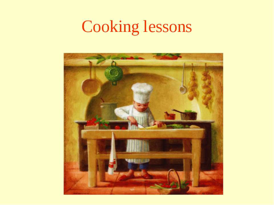 Cooking lessons - Учебники, Презентации и Подготовка к Экзаменам для Школьников на Klass-Uchebnik.com