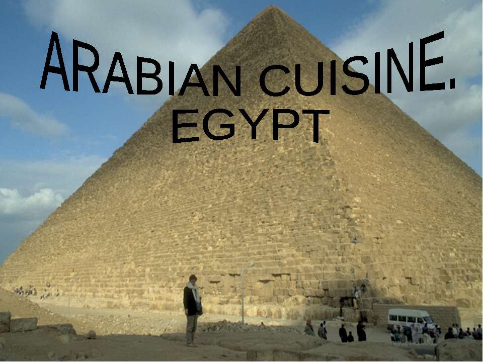 Arabian cuisine. Egypt - Учебники, Презентации и Подготовка к Экзаменам для Школьников на Klass-Uchebnik.com
