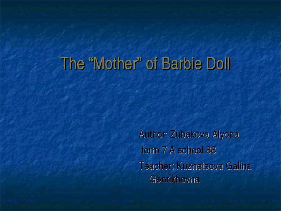 The “Mother” of Barbie Doll - Учебники, Презентации и Подготовка к Экзаменам для Школьников на Klass-Uchebnik.com
