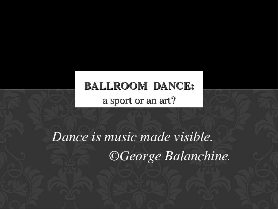 Ballroom Dance: a sport or an art? - Учебники, Презентации и Подготовка к Экзаменам для Школьников на Klass-Uchebnik.com