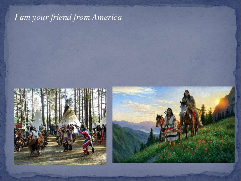 I am your friend from America - Учебники, Презентации и Подготовка к Экзаменам для Школьников на Klass-Uchebnik.com