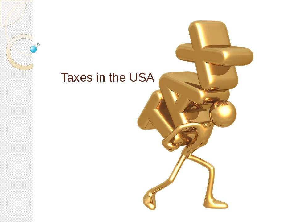 Taxes in the USA Учебники, Презентации и Подготовка к Экзаменам для Школьников на Klass-Uchebnik.com