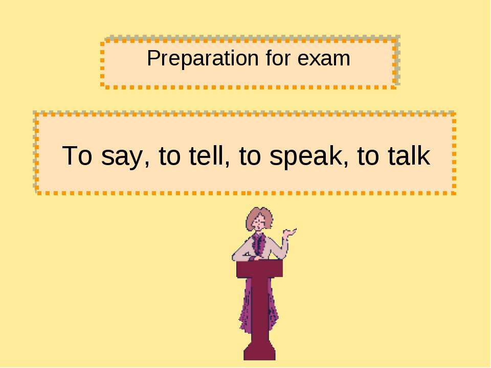 TO SAY, TO TELL, TO SPEAK, TO TALK - Учебники, Презентации и Подготовка к Экзаменам для Школьников на Klass-Uchebnik.com