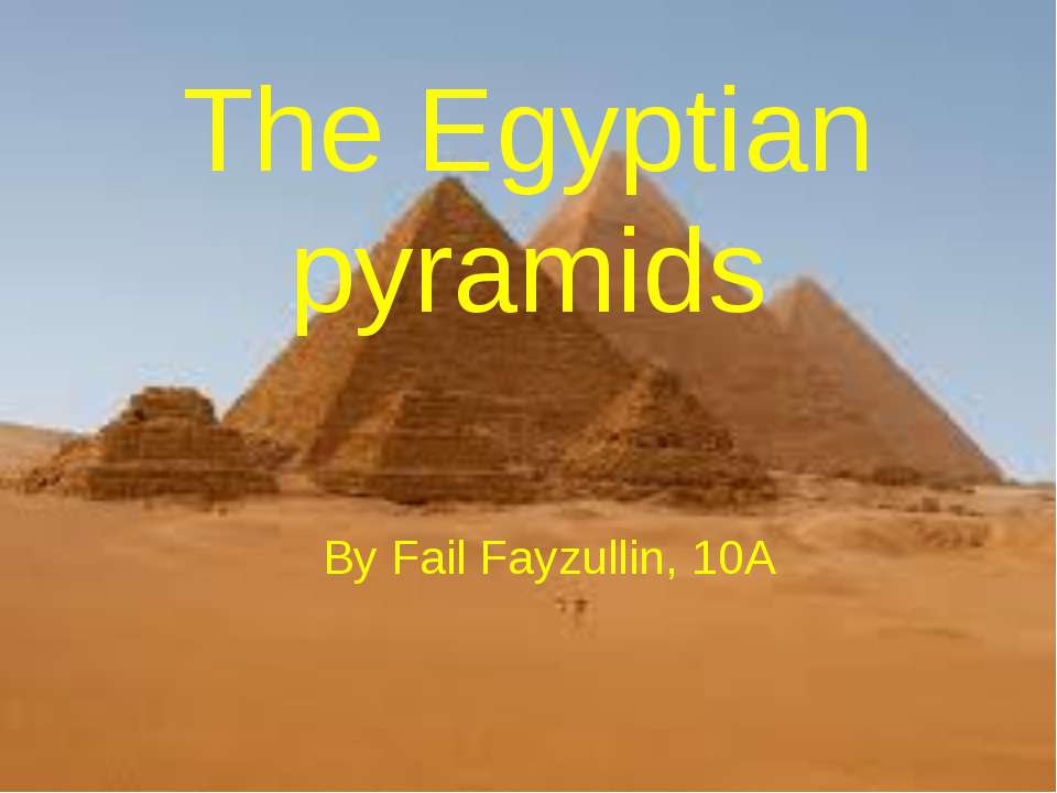 Egyptian pyramids - Учебники, Презентации и Подготовка к Экзаменам для Школьников на Klass-Uchebnik.com