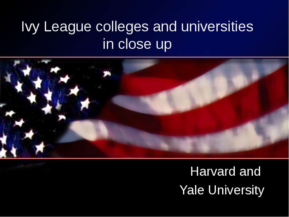 Ivy League colleges and universities in close up Учебники, Презентации и Подготовка к Экзаменам для Школьников на Klass-Uchebnik.com