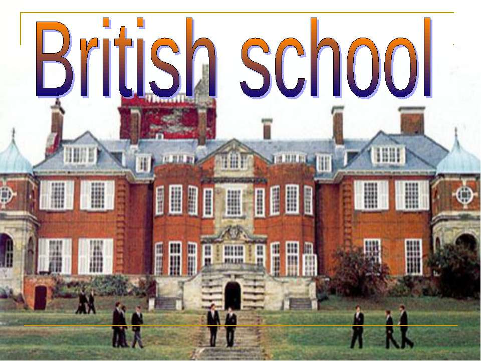 British school - Учебники, Презентации и Подготовка к Экзаменам для Школьников на Klass-Uchebnik.com