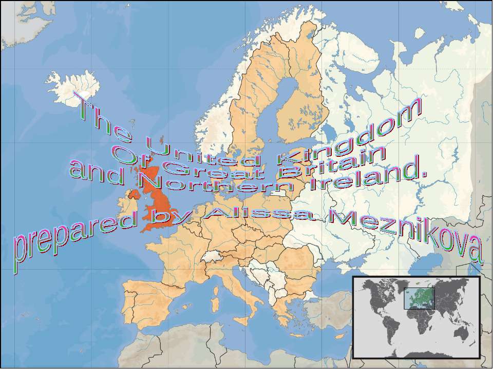 The United Kingdom Of Great Britain and Northern Ireland. Prepared by Alissa Meznikova - Учебники, Презентации и Подготовка к Экзаменам для Школьников на Klass-Uchebnik.com