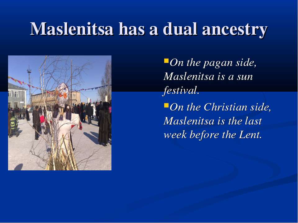 Maslenitsa has a dual ancestry Учебники, Презентации и Подготовка к Экзаменам для Школьников на Klass-Uchebnik.com