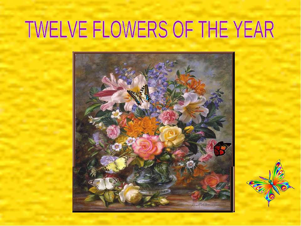 Twelve flowers of the year Учебники, Презентации и Подготовка к Экзаменам для Школьников на Klass-Uchebnik.com
