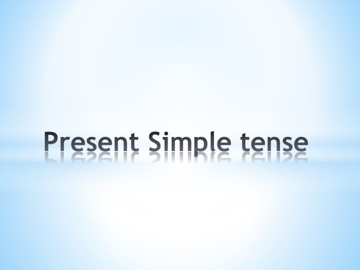 Формирование грамматического навыка по использованию времени Present Simple Учебники, Презентации и Подготовка к Экзаменам для Школьников на Klass-Uchebnik.com