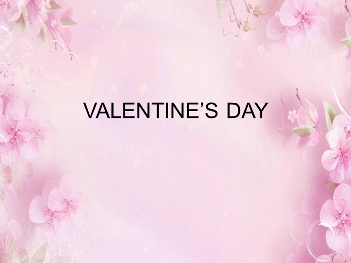 Презентация по английскому языку на тему "День Святого Валентина" (6 класс) - Учебники, Презентации и Подготовка к Экзаменам для Школьников на Klass-Uchebnik.com
