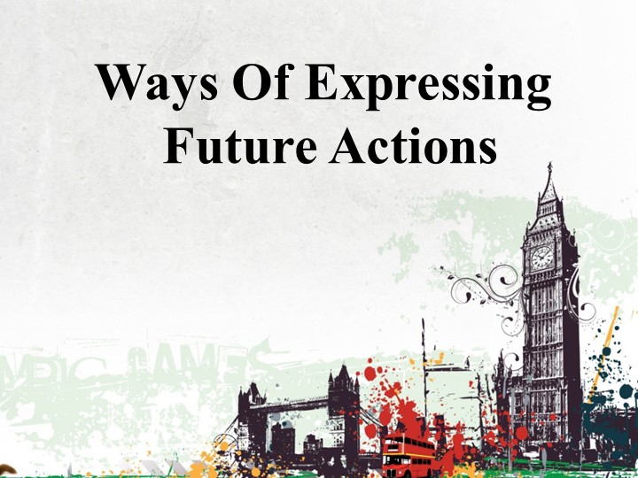 Презентация "Future actions " Учебники, Презентации и Подготовка к Экзаменам для Школьников на Klass-Uchebnik.com