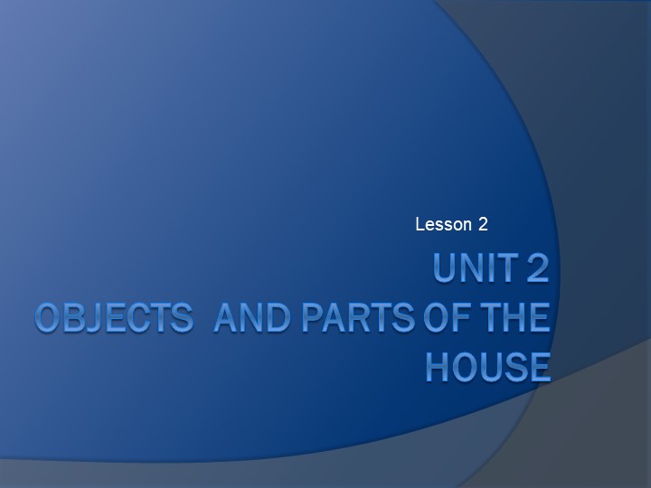 Презентация по английскому языку на тему: "Objects and Parts of the House" (5 класс) - Учебники, Презентации и Подготовка к Экзаменам для Школьников на Klass-Uchebnik.com