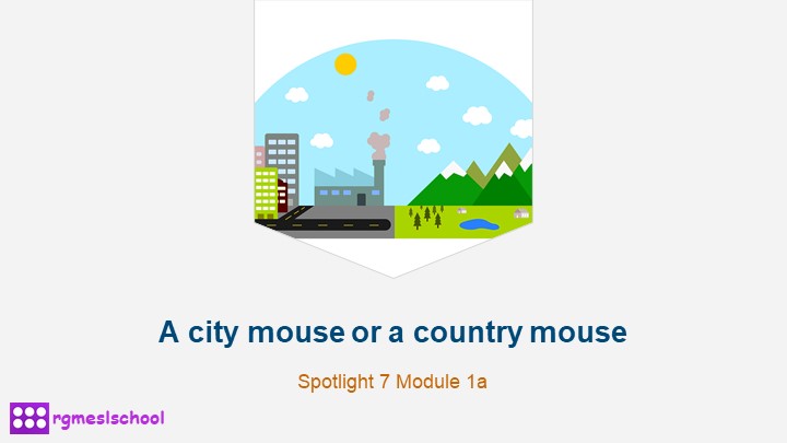 Презентация по английскому языку "A city mouse or a country mouse" (7 класс) - Учебники, Презентации и Подготовка к Экзаменам для Школьников на Klass-Uchebnik.com