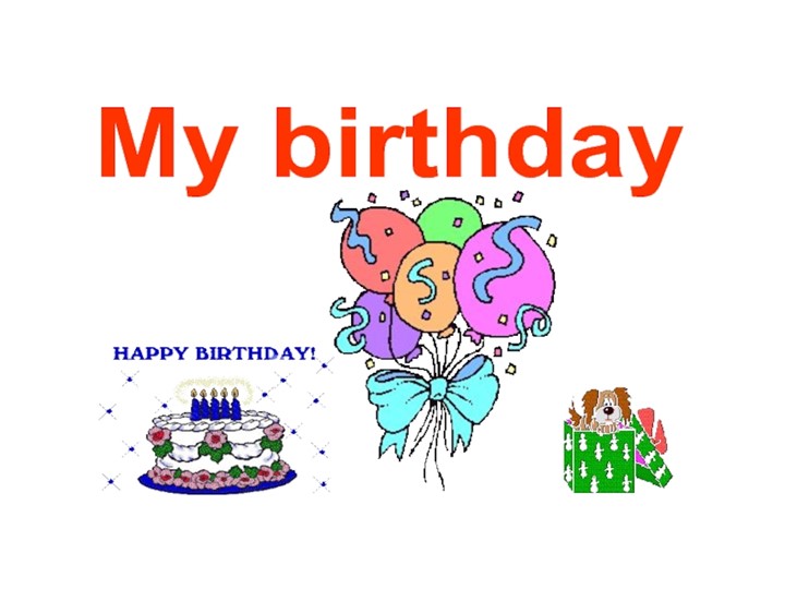 Презентация по английскому языку на тему "My birthday" (2 класс) Учебники, Презентации и Подготовка к Экзаменам для Школьников на Klass-Uchebnik.com