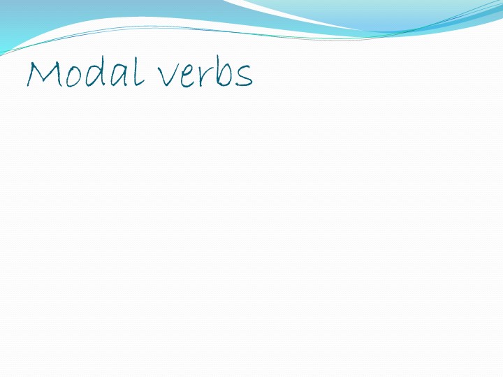 Презентация. "Модальные глаголы. Основные сведения" - Учебники, Презентации и Подготовка к Экзаменам для Школьников на Klass-Uchebnik.com