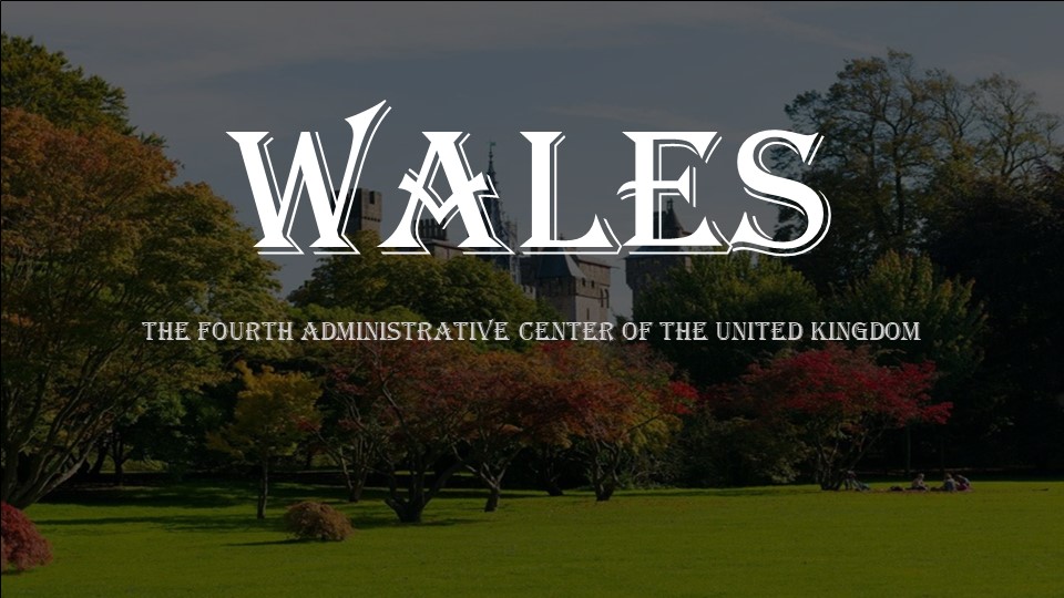 Презентация "Wales is a fantastic place" - Учебники, Презентации и Подготовка к Экзаменам для Школьников на Klass-Uchebnik.com