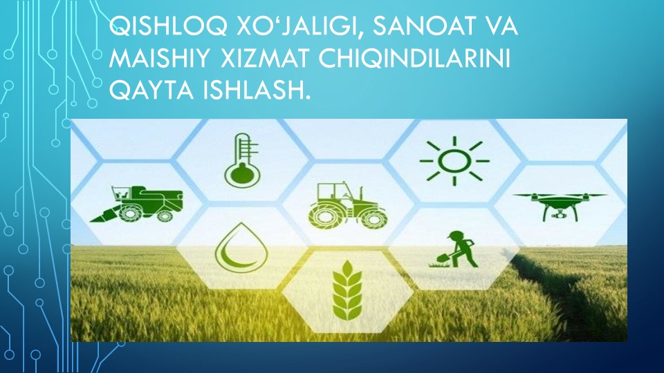 Qishloq xo‘jaligi, sanoat va maishiy xizmat chiqindilarini qayta ishlash Учебники, Презентации и Подготовка к Экзаменам для Школьников на Klass-Uchebnik.com
