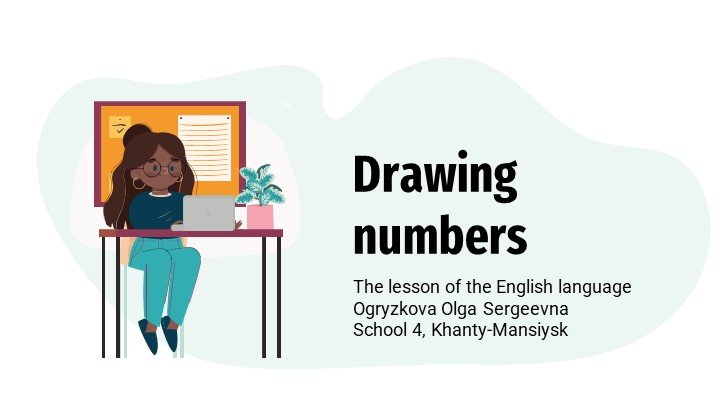 Презентация по английскому языку на тему "Drawing numbers" для обучающихся 6 классов (УМК "Spotlight") Учебники, Презентации и Подготовка к Экзаменам для Школьников на Klass-Uchebnik.com