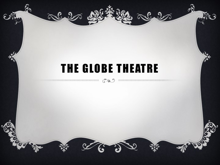 Презентация на тему:"Театр Глобус" - Учебники, Презентации и Подготовка к Экзаменам для Школьников на Klass-Uchebnik.com