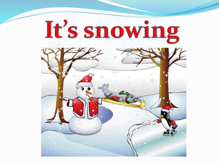 Презентация на тему " It is snowing". Учебники, Презентации и Подготовка к Экзаменам для Школьников на Klass-Uchebnik.com