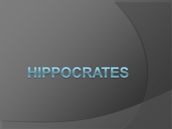 Презентация на тему " Hippocrates" Учебники, Презентации и Подготовка к Экзаменам для Школьников на Klass-Uchebnik.com
