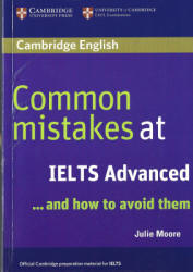 Common Mistakes at IELTS Advanced - Moore Julie Учебники, Презентации и Подготовка к Экзаменам для Школьников на Klass-Uchebnik.com