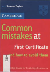 Common Mistakes at First Certificate - Tayfoor Susanne Учебники, Презентации и Подготовка к Экзаменам для Школьников на Klass-Uchebnik.com
