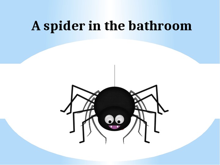 Презентация по английскому языку на тему "Паук в ванной" (2 класс) - Учебники, Презентации и Подготовка к Экзаменам для Школьников на Klass-Uchebnik.com