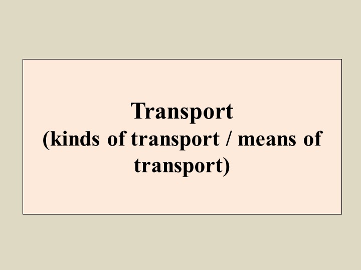 Transport (kinds of transport / means of transport) Учебники, Презентации и Подготовка к Экзаменам для Школьников на Klass-Uchebnik.com