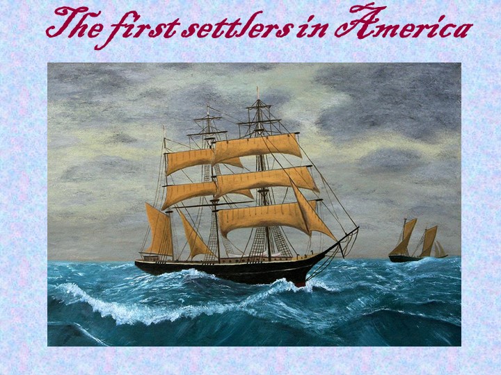 Презентация по английскому языку на тему "The first settlers in America. Thanksgiving day" - Учебники, Презентации и Подготовка к Экзаменам для Школьников на Klass-Uchebnik.com