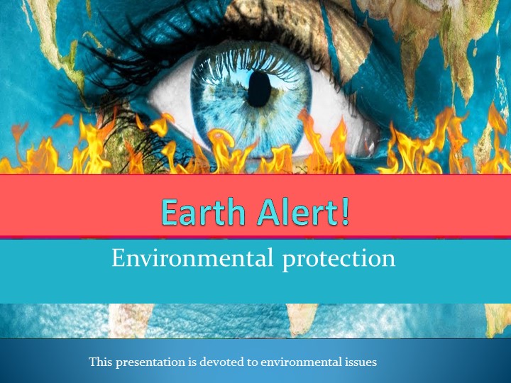 Презентация по английскому языку на тему "Earth Alert" (10 класс) Учебники, Презентации и Подготовка к Экзаменам для Школьников на Klass-Uchebnik.com